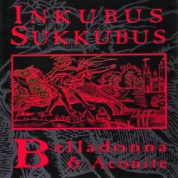 Inkubus Sukkubus : Belladonna and Aconite